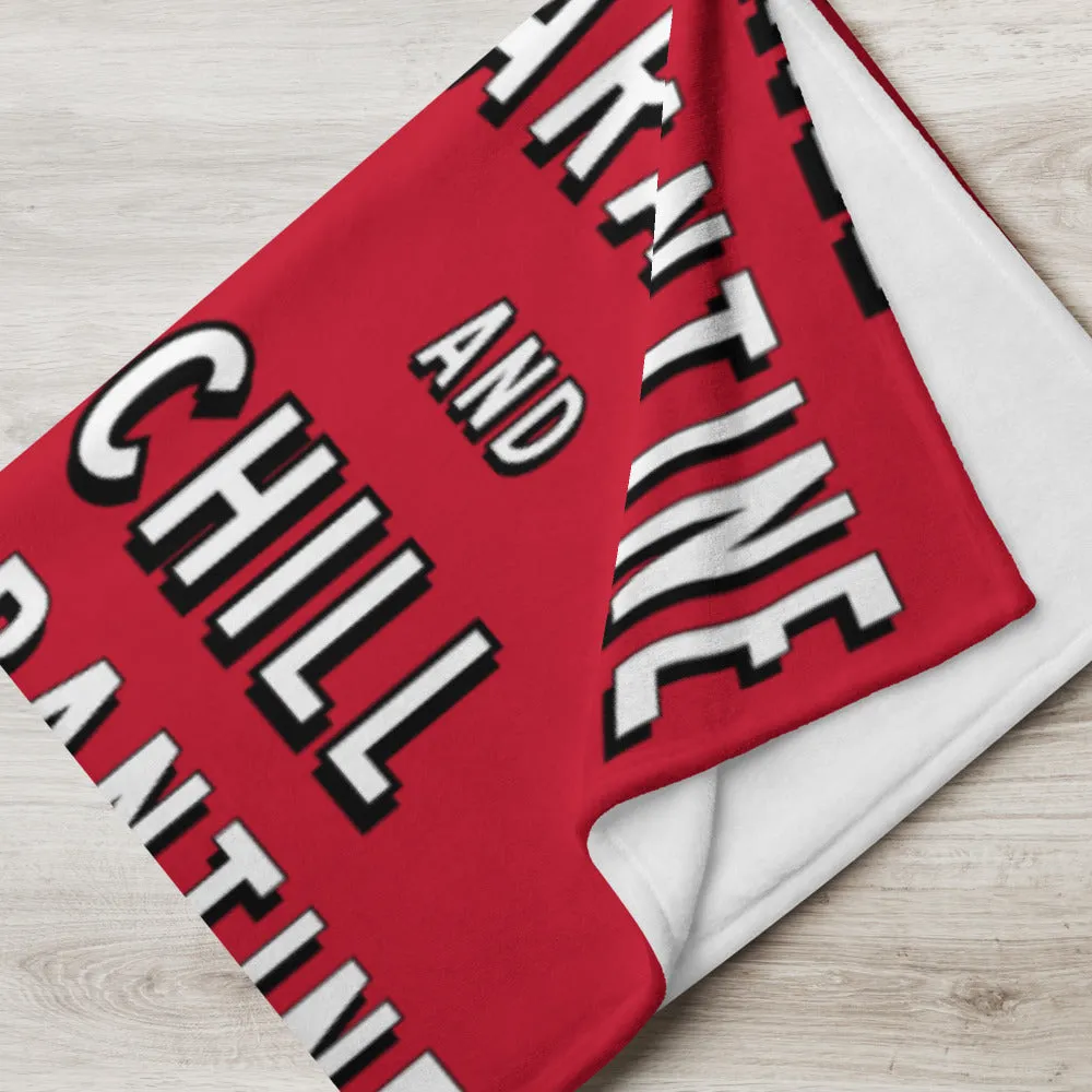 Quarantine and Chill - Throw Blanket