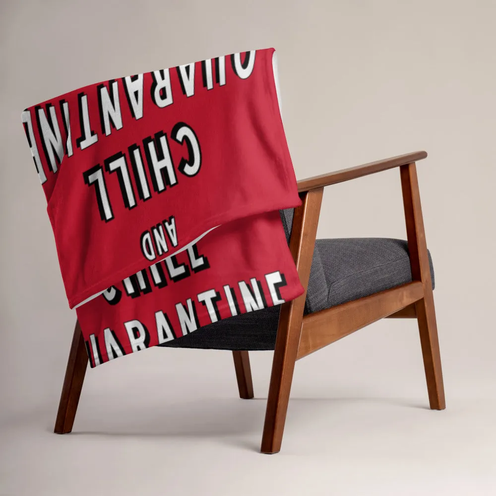 Quarantine and Chill - Throw Blanket